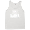 Only The Best Moms Get Promoted To Nanna Tank Top