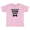 Coolest Son Ever Toddler T-shirt