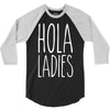 hola ladies   cool hip funny 3/4 Sleeve Shirt
