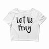 let us pray (2) Crop Top