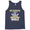 my daughter is the world's best special ed teacher. cool gift for mom Tank Top