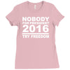 nobody for president try freedom anarchy Ladies Fitted T-Shirt