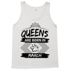 Queens Are Born In March Tank Top