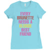Every Brunette Needs A Blonde Best Friend Ladies Fitted T-Shirt