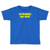 ozymandias was right Toddler T-shirt