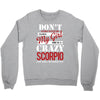 don't flirt with me i love may girl she is a crazy scorpio she will mu Crewneck Sweatshirt