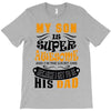 Son Is Super and I Am The Lucky One Because I Get To Be His Dad T-Shirt