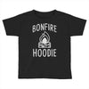 bonfire hoodie Toddler T-shirt