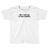 no i will not fix your computer Toddler T-shirt