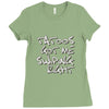tattoos got me swiping right girls Ladies Fitted T-Shirt