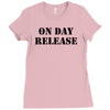 on day release Ladies Fitted T-Shirt