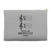 13/8 6/4 These Are Difficult Times Accessory Pouches