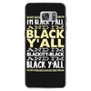 i'm black ya'll Samsung Galaxy S7