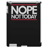 nope not today best trending iPad 3 and 4 Case