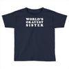 world's okayest sister Toddler T-shirt