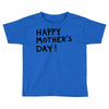 happy mothers Toddler T-shirt