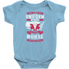 Being A Nurse Never Ends Infant Clothing