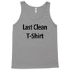 last clean t shirt funny humor college vintage Tank Top