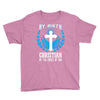 By Birth Christian By the Grace of God Youth Tee