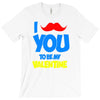 moustache you to be my valentine T-Shirt