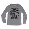 life is better with basketball Long Sleeve Shirts