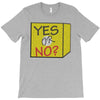 yes our no T-Shirt