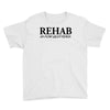 funny t shirt rehab is for quitters rude tee offensive shirt Youth Tee