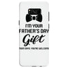 I'm Your Father's Day Gift  Says You're Welcome Baby Boy Samsung Galaxy S8