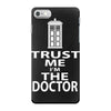trust me i'm the doctor iPhone 7 Case