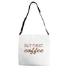 but first coffee Adjustable Strap Totes