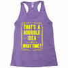 that's a horrible idea what time Racerback Tank