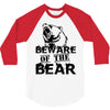 Beware Of The Bear 3/4 Sleeve Shirt