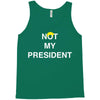 Not My President Tank Top