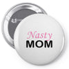 Nasty Mom Pin-back button