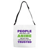 people who don't like anime are not real and should not be trusted Adjustable Strap Totes