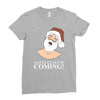 santa is coming Ladies Fitted T-Shirt