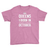 queens are born in october. Youth Tee