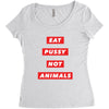 eat pussy not animals Women's Triblend Scoop T-shirt