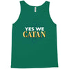 yes we catan Tank Top