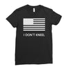 i don't kneel Ladies Fitted T-Shirt