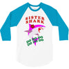 Sister Shark -Shark Do Do Do 3/4 Sleeve Shirt