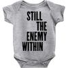 still the enemy within Baby Bodysuit