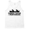 paddle faster i hear banjos Tank Top