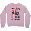 Yes To Sex! Crewneck Sweatshirt