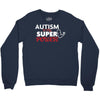 Autism Is My Super Power Crewneck Sweatshirt