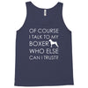 i talk to my boxer! Tank Top