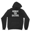 monday you bastard Hoodie