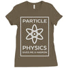 particle physics funny pun Ladies Fitted T-Shirt