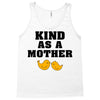 Kind As A Mother Tank Top