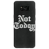 not today Samsung Galaxy S8